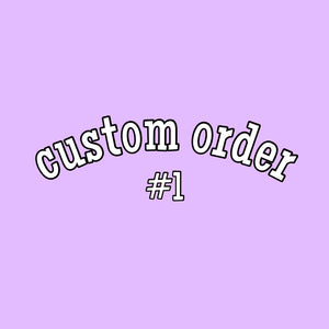 custom order #1